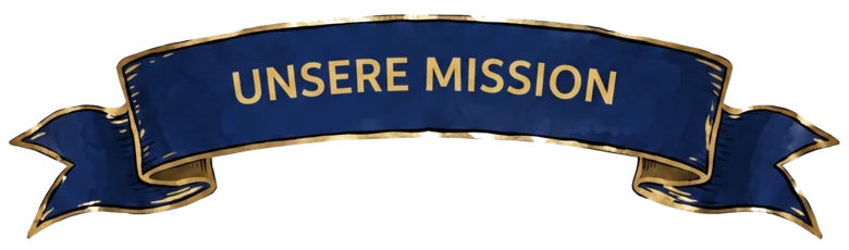 Unsere Mission